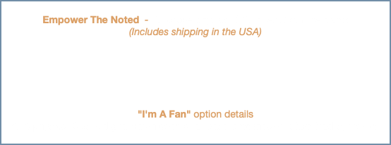 &nbsp;Empower The Noted - Purchase physical CDs direct from the band! (Includes shipping in the USA) "I'm A Fan" option details All 3 physical CDs & digital downloads of all past, present and future tracks, thanks. 